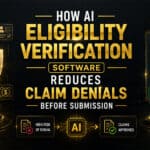How AI Eligibility Verification Software Reduces Claim Denials Before Submission