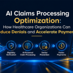 AI Claims Processing Optimization: How Healthcare Organizations Can Reduce Denials and Accelerate Payments