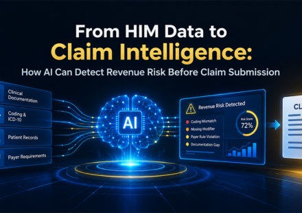 From HIM Data to Claim Intelligence: How AI Can Detect Revenue Risk Before Claim Submission