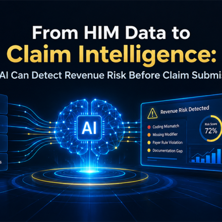 From HIM Data to Claim Intelligence: How AI Can Detect Revenue Risk Before Claim Submission